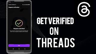 How To Get Verified On Threads