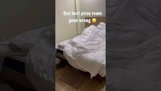 Oyo best price room gone wrong  #oyorooms #couplefriendlyrooms