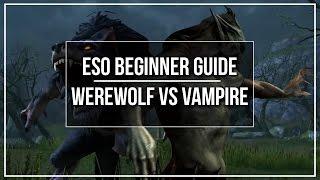 ESO Beginner Guide - Werewolf vs Vampire (In Depth)