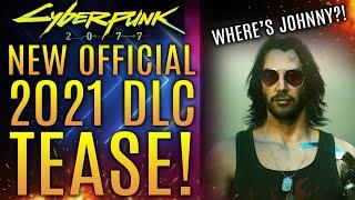 Cyberpunk 2077 - Official 2021 FREE DLC Tease!  All New Updates!  Plus: World's Worst AI and More!