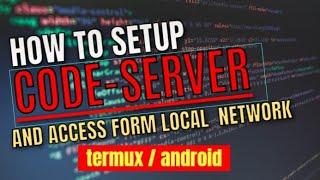 How to install code server in termux , android