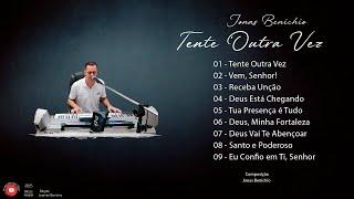 Jonas Benichio Vol.33: Tente Outra Vez (CD Completo) #Gospel