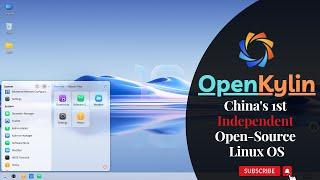 Openkylin 1.0 : China's 1st Open-Source Desktop OS | Independent Linux OS