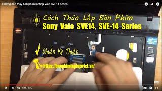 Hướng dẫn thay bàn phím laptop Vaio SVE14 series