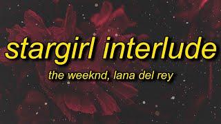 The Weeknd, Lana Del Rey - Stargirl Interlude (sped up) Lyrics | my back arched like a cat