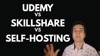 Udemy vs  SkillShare vs  Self hosting with Teachable or Thinkific
