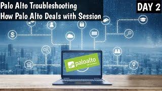 #PaloAltoTroubleshooting  | DAY 2 |  How firewall deals with session | Explanation