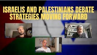 Israelis & Palestinians Debate Strategies Moving Forward.