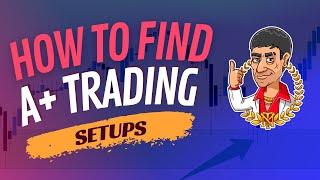 How To Find A+ Trading Setups | Simple Entry Checklist