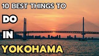 The 10 best things to do in Yokohama Japan in 2025 & 2026