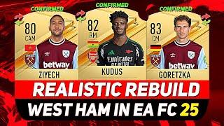 WEST HAM REALISTIC REBUILD IN EA FC 25 CAREER MODE! ft. KUDUS, GORETZKA, ZIYECH...etc