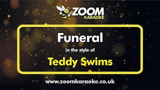 Teddy Swims - Funeral (Without Backing Vocals) - Karaoke Version from Zoom Karaoke