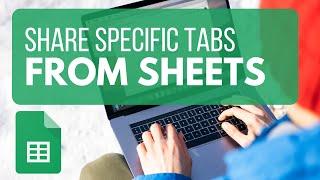 How to share specific tabs of a Google Sheet