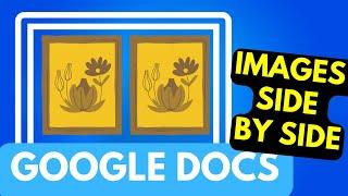 How to Put Images Side By Side in Google Docs