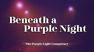 Beneath a Purple Night - The Purple Streetlights Conspiracy