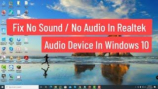 Fix No Sound / No Audio in Realtek Audio Device In Windows 10 (Solved)