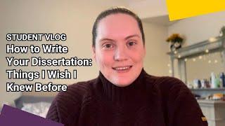 How to Write Your Dissertation: Things I Wish I Knew Before | LSE Student Vlog