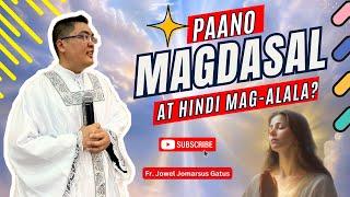 *PAANO MAGDASAL AT HINDI MAG-ALALA?* INSPIRING HOMILY II FR. JOWEL JOMARSUS GATUS