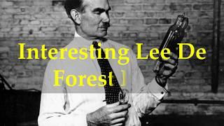 Interesting Lee De Forest Facts