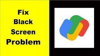 Fix Google Pay Black Screen Error | Google Pay Black Screen issue Solved | GPay | PSA 24