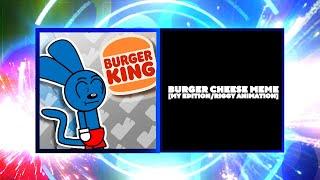 Burger Cheese Meme [My Edition/Riggy Animation]