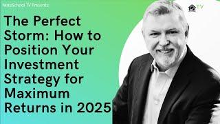 The Perfect Storm: How to Position Your Investment Strategy for Maximum Returns in 2025