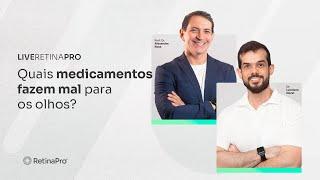 Quais medicamentos fazem mal para os olhos? | Dr. Alexandre Rosa e Dr. Lucciano Norat