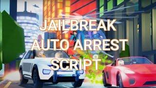 Jailbreak Auto Arrest script /Universal Farm\ (UNDETECTED!!)