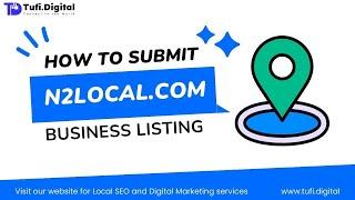  A Beginner's Guide to Creating a Business Listing on n2local.com | Tufi Digital