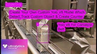 yolov8 custom object detection track & count (conveyor-belt) | conveyor belt object detection