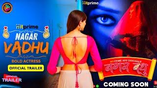 Nagar Vadhu Official Trailer | Hitprime Ott | Shyna Khatri, Rani Pari Upcoming Series Update |