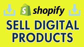 How to Sell Digital Products Online with Shopify