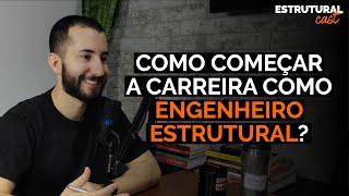 COMO COMEÇAR A CARREIRA COMO ENGENHEIRO ESTRUTURAL? | LUIZ FERNANDO COELHO | ESTRUTURAL CAST #09