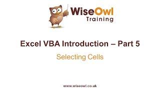 Excel VBA Introduction Part 5 - Selecting Cells (Range, Cells, Activecell, End, Offset)