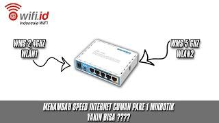 MENAMBAH SPEED INTERNET APA BISA ??? Eksperimen Menggabungkan Wifi WMS 2,4Ghz & WMS 5Ghz