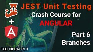 Branches | JEST Unit Testing tutorial for Angular part 6 | Techopsworld