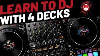 Learn to DJ with 4 Decks!