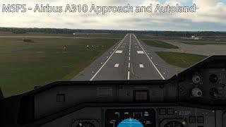 MSFS - Airbus A310 Approach and Autoland Tutorial