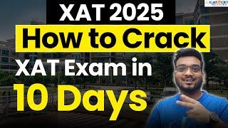 XAT 2025 | How to Crack XAT Exam in 10 Days | XAT Important Topics, Mocks