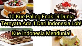 10 Kue Terenak Di Dunia, Ada Kue Indonesia Termasuk Loh, WOW Gak Nyangka Kue Indonesia Mendunia