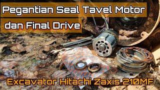 Pergantian Seal Travel Motor dan Final Drive Excavator Hitachi Zaxis 210MF