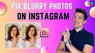 [2024 New]5 Ways to Fix Blurry Photos on Instagram — AI Solution Included
