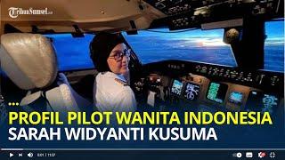 Profil Pilot Wanita Garuda Indonesia, Sarah Widyanti Kusuma yang Mempesona