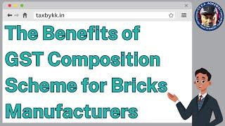 Can bricks manufacturer opt for Composition scheme u/s 10(2A) | Wrong power gst notification | KK