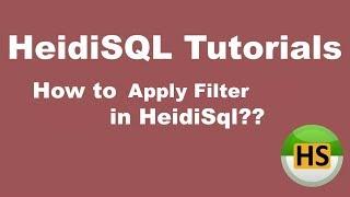 HeidiSQL Tutorial 06 :- How to Apply Filter in HeidiSQL