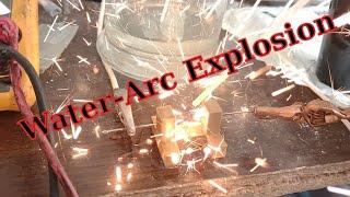 Water-Arc Explosion!