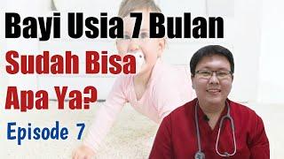 PERTUMBUHAN DAN PERKEMBANGAN BAYI 7 BULAN (eps 7) - ENSIKLOPEDIA DOKTER