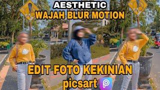 cara edit foto aesthetic wajah blur | motion blur face | Picsart tutorial editing