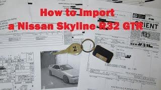 How to import a Nissan Skyline R32 GTR from Japan (With all paperwork)