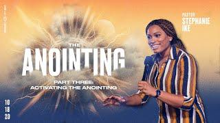 The Anointing | Part 3 "Activating the Anointing" - Stephanie Ike